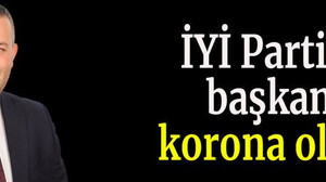 İYİ Partili başkan korona oldu